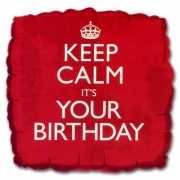 Keep calm its your birthday ballon