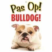 Pas op voor Bulldog bordje